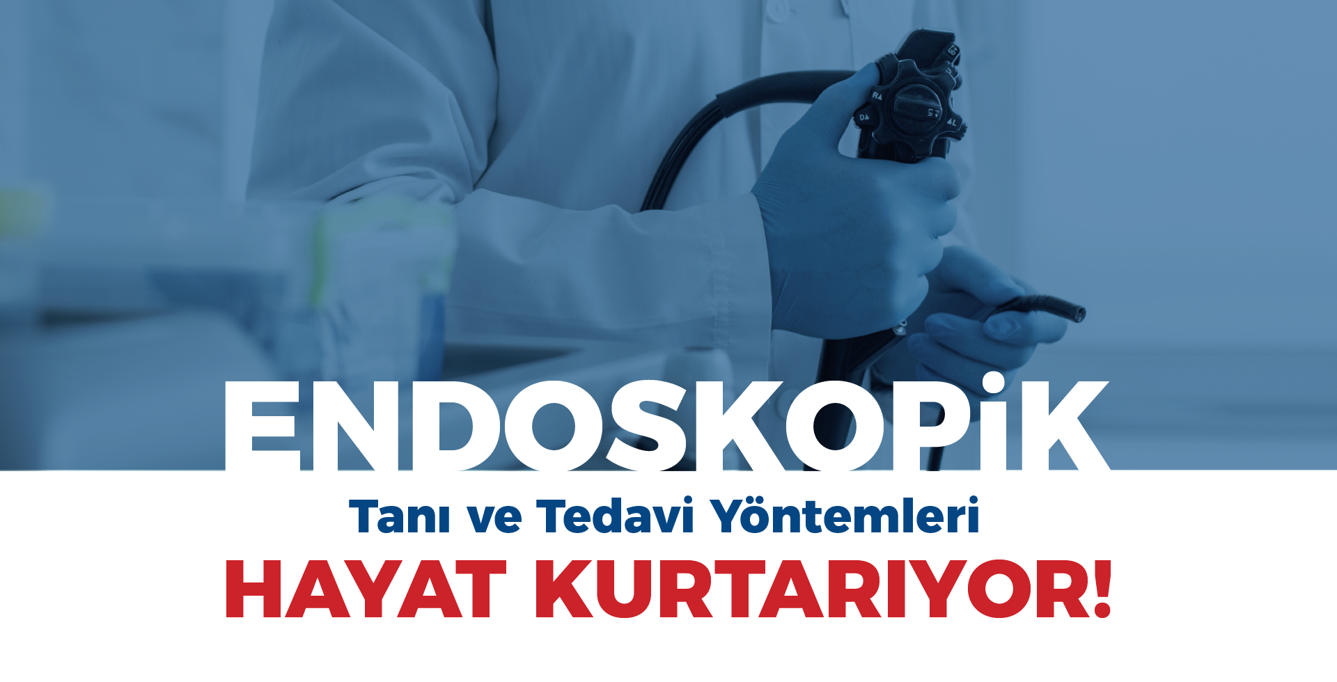 Endoskopik Tanı Ve Tedavi Yöntemleri Hayat Kurtarıyor